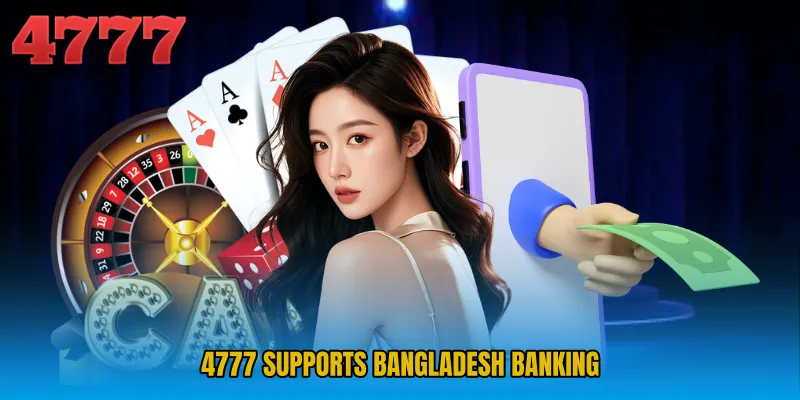 4777 Supports Bangladesh Banking