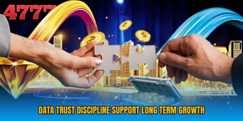Data trust discipline support long term growth