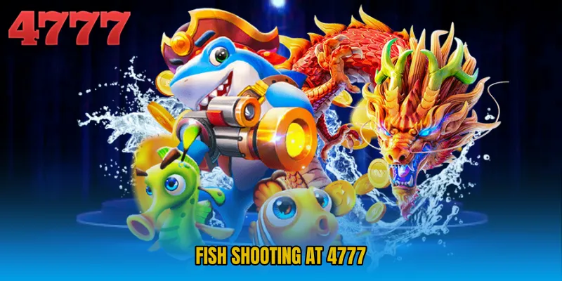 Fish Shooting at 4777