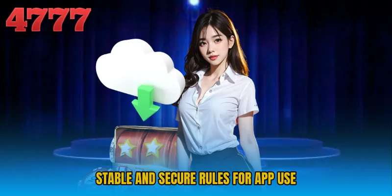 Stable and secure rules for app use