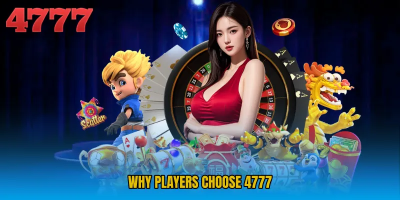 Why Players Choose 4777